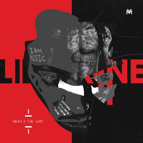 New Lil Wayne “Sorry 4 The Wait” Mixtape: Download TODAY !!