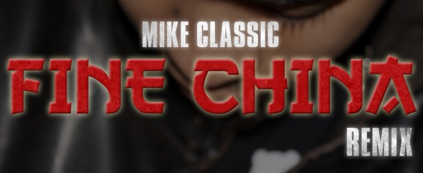 LISTEN: Mike Classic “Fine China” Remix #GFTV “New Heat of the Week”